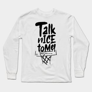 OTE Talk nice to me Long Sleeve T-Shirt